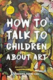 How to Talk to Children About Art