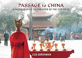 Passage to China: A Photographic Celebration of the Silk Road