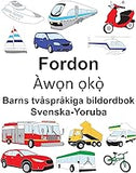 Svenska-Yoruba Fordon Barns tvåspråkiga bildordbok (Swedish Edition)