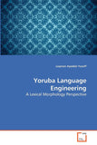 Yoruba Language Engineering: A Lexical Morphology Perspective