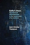 Kafka's Blues: Figurations of Racial Blackness in the Construction of an Aesthetic