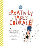 Creativity Takes Courage: Dare to Think Differently