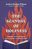 The Scandal of Holiness: Renewing Your Imagination in the Company of Literary Saints