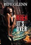 When It's Over (Coming Soon – August 20, 2024)