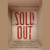 Sold Out: How Broken Supply Chains, Surging Inflation, and Political Instability Will Sink the Global Economy