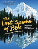 The Last Speaker of Bear: My Encounters in the North