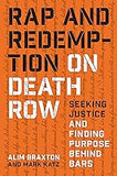 Rap and Redemption on Death Row: Seeking Justice and Finding Purpose behind Bars