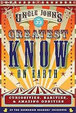 Uncle John's Greatest Know on Earth Bathroom Reader: Curiosities, Rarities & Amazing Oddities (33)