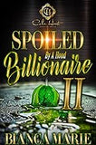 Spoiled By A Hood Billionaire 2: An African American Romance