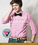 Beyond Magenta: Transgender and Nonbinary Teens Speak Out