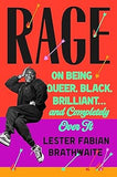 Rage: On Being Queer, Black, Brilliant . . . and Completely Over It (coming soon-September 10, 2024)