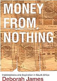 Money from Nothing: Indebtedness and Aspiration in South Africa