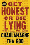 Get Honest or Die Lying: Why Small Talk Sucks (Hardcover)