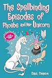 The Spellbinding Episodes of Phoebe and Her Unicorn: Two Books in One