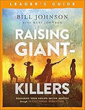 Raising Giant-Killers Leader's Guide: Releasing Your Child's Divine Destiny through Intentional Parenting