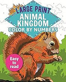 Large Print Animal Kingdom Color by Numbers: Easy to Read