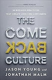 The Come Back Culture: 10 Business Practices That Create Lifelong Customers