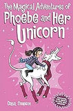 The Magical Adventures of Phoebe and Her Unicorn: Two Books in One