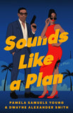 Sounds Like a Plan: A Novel