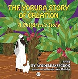 The Yoruba Story of Creation A children's Story