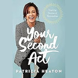 Your Second Act: Inspiring Stories of Reinvention