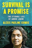 Survival Is a Promise: The Eternal Life of Audre Lorde (Comin soon – August 20, 2024)