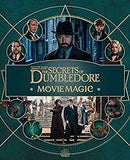 Fantastic Beasts: The Secrets of Dumbledore: Movie Magic