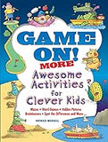 Game On! MORE Awesome Activities for Clever Kids