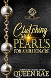 Clutching My Pearls For A Millionaire: An African American Romance