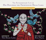 The Extraordinary Life of His Holiness the Fourteenth Dalai Lama: An Illuminated Journey