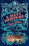 F. Scott Fitzgerald Short Stories (Arcturus Classic Mysteries and Marvels, 2)