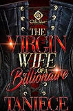 The Virgin Wife Of A Billionaire: An African American Romance