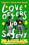 Love Offers No Safety: Nigeria's Queer Men Speak