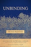 Unbinding: The Grace Beyond Self (1)