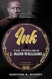 Ink: The Indelible J. Mayo Williams (coming soon - July 23, 2024)