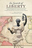 In Search of Liberty: African American Internationalism in the Nineteenth-Century Atlantic World (Race in the Atlantic World, 1700–1900 Ser.)