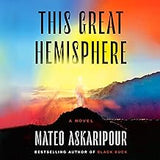 This Great Hemisphere: A Novel