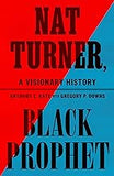 Nat Turner, Black Prophet: A Visionary History (Paperback - August 13, 2024)