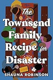 The Townsend Family Recipe for Disaster: A Novel (Coming Soon - July 2, 2024)