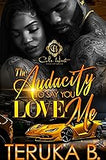 The Audacity To Say You Love Me: An African American Romance