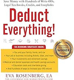 Deduct Everything!: Save Money with Hundreds of Legal Tax Breaks, Credits, Write-Offs, and Loopholes