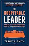 Hospitable Leader : Create Environments Where People and Dreams Flourish