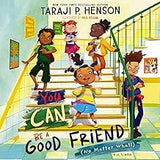 You Can Be a Good Friend (No Matter What!): A Lil TJ Book (coming soon, June 18, 2024)