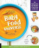 Baby Food Universe: Raise Adventurous Eaters with a Whole World of Flavorful Purees and Toddler Foods