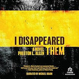 I Disappeared Them: A Novel