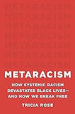 Metaracism: How Systemic Racism Devastates Black Lives―and How We Break Free