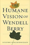 The Humane Vision of Wendell Berry