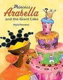 Princess Arabella and the Giant Cake (Princess Arabella Series- Hardcover)