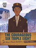 The Courageous Six Triple Eight: The All-black Female Battalion of World War II