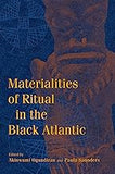 Materialities of Ritual in the Black Atlantic (Blacks in the Diaspora)